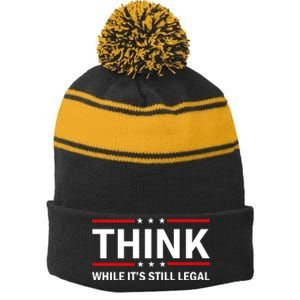 Think While It's Still Legal Stand Up For Freedom Stripe Pom Pom Beanie