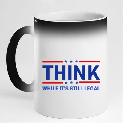 Think While It's Still Legal Stand Up For Freedom 11oz Black Color Changing Mug