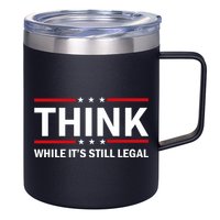 Think While It's Still Legal Stand Up For Freedom 12oz Stainless Steel Coffee Mug