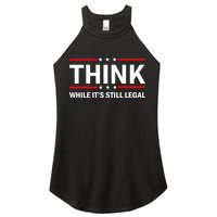 Think While It's Still Legal Stand Up For Freedom Women's Perfect Tri Rocker Tank