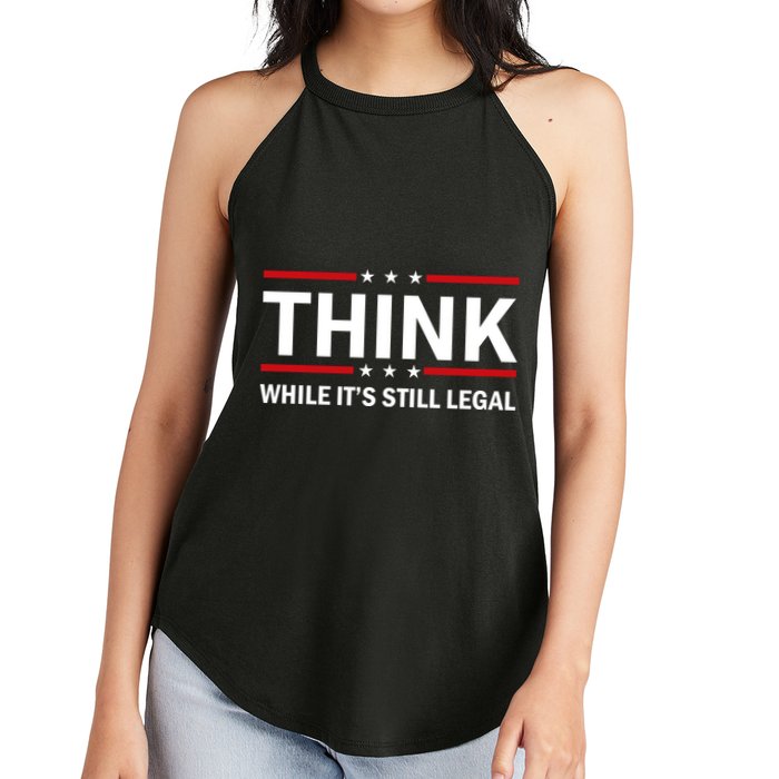 Think While It's Still Legal Stand Up For Freedom Women's Perfect Tri Rocker Tank