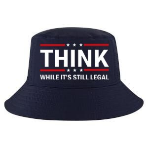 Think While It's Still Legal Stand Up For Freedom Cool Comfort Performance Bucket Hat