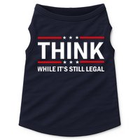 Think While It's Still Legal Stand Up For Freedom Doggie Tank