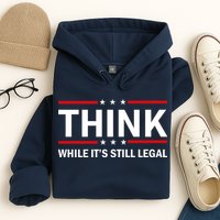 Think While It's Still Legal Stand Up For Freedom Hoodie