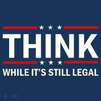 Think While It's Still Legal Stand Up For Freedom Button