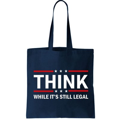 Think While It's Still Legal Stand Up For Freedom Bag
