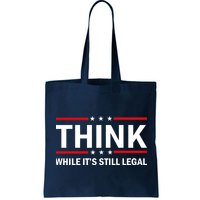 Think While It's Still Legal Stand Up For Freedom Bag