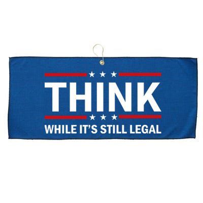 Think While It's Still Legal Stand Up For Freedom Large Microfiber Waffle Golf Towel