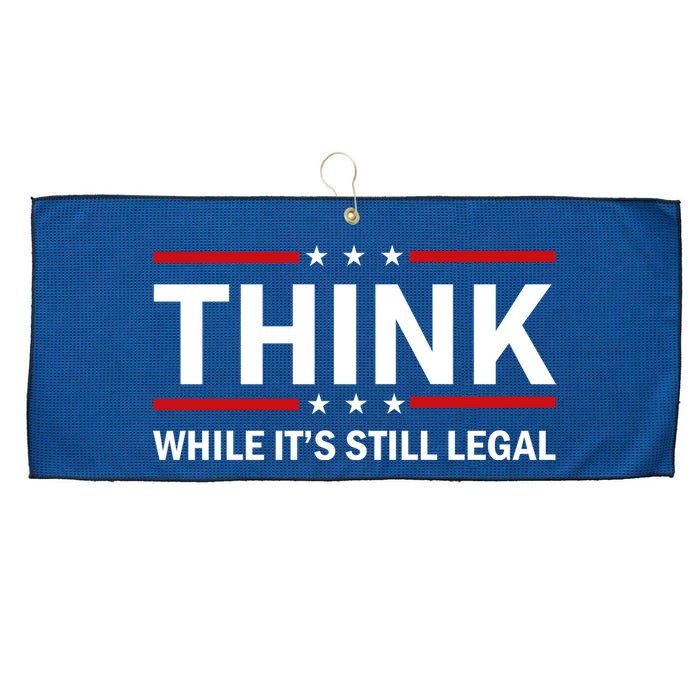 Think While It's Still Legal Stand Up For Freedom Large Microfiber Waffle Golf Towel