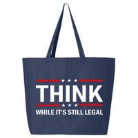 Think While It's Still Legal Stand Up For Freedom 25L Jumbo Tote