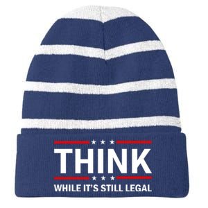 Think While It's Still Legal Stand Up For Freedom Striped Beanie with Solid Band