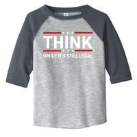 Think While It's Still Legal Stand Up For Freedom Toddler Fine Jersey T-Shirt