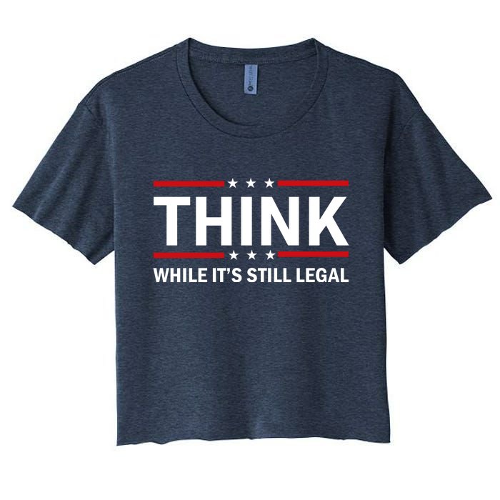 Think While It's Still Legal Stand Up For Freedom Women's Crop Top Tee