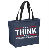 Think While It's Still Legal Stand Up For Freedom Zip Tote Bag