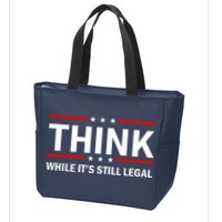 Think While It's Still Legal Stand Up For Freedom Zip Tote Bag