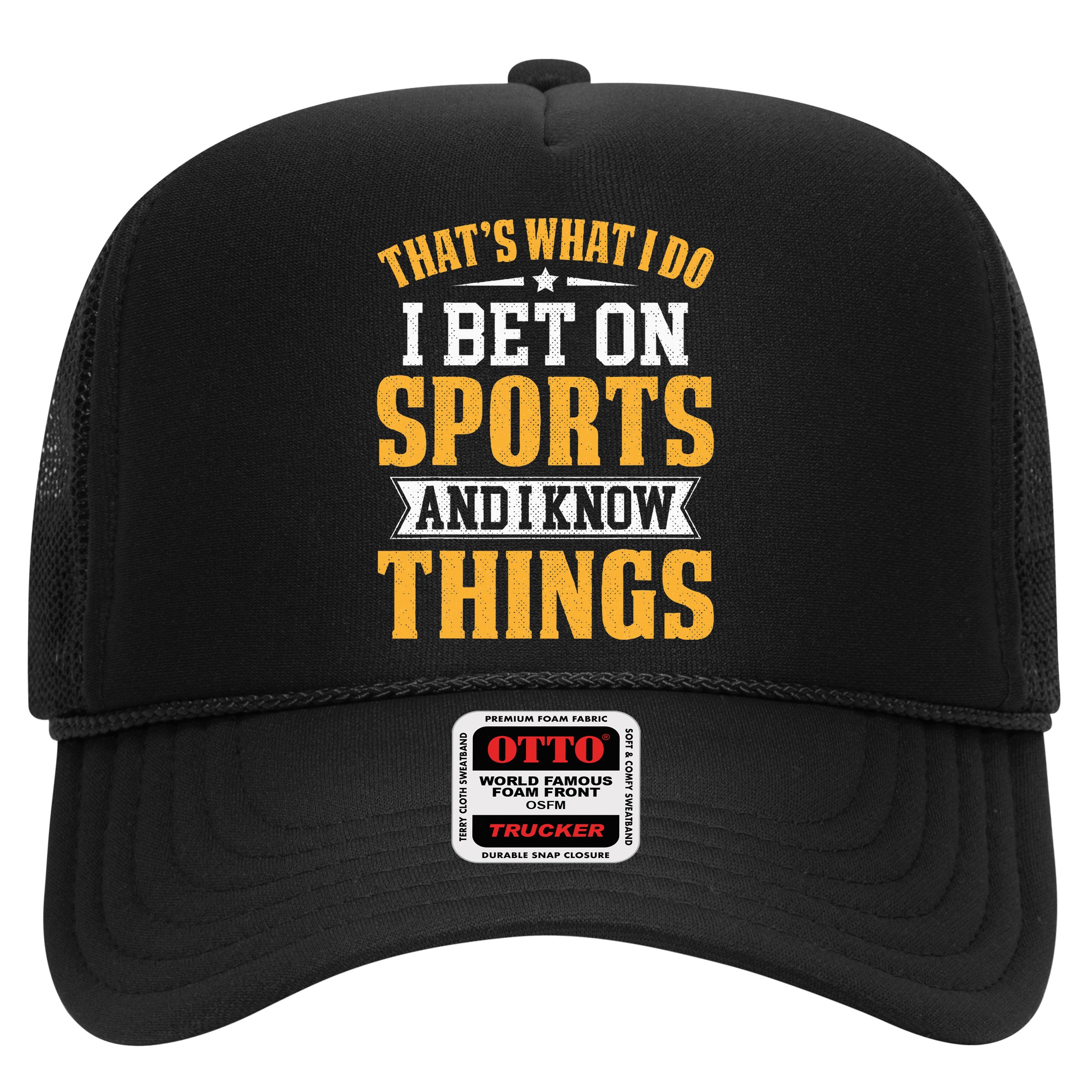 That’s What I Do I Bet on Sports and I Know Things Gambling  Hat