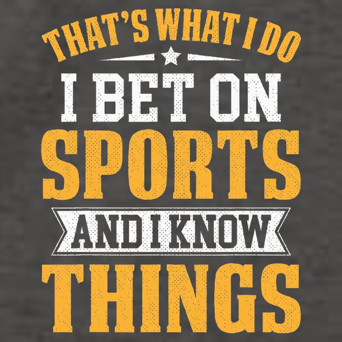 That’s What I Do I Bet on Sports and I Know Things Gambling  Vector Backpack