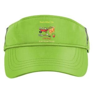 Thats What I Do I Garden I Pet Dogs And I Know Things Funny Adult Drive Performance Visor