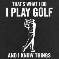 Thats What I Do I Play Golf And I Know Things Golfing Sport Gift Hat