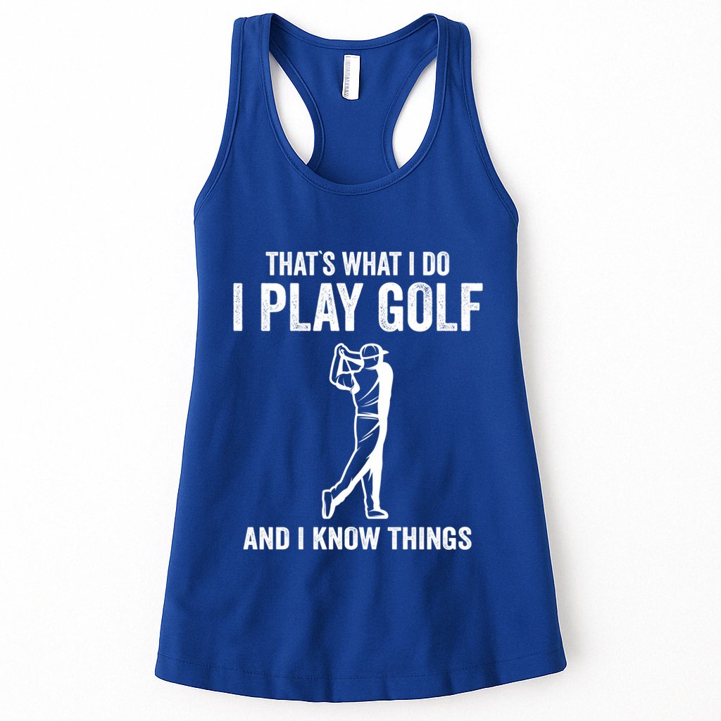 Thats What I Do I Play Golf And I Know Things Golfing Sport Gift Womens Tank Top
