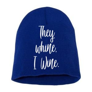 They Whine I Wine Funny Mom Gift With Sayings For Moms Short Acrylic Beanie