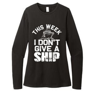 This Week I Dont Give A Ship Funny Cruise Family Matching Gift Womens CVC Long Sleeve Shirt