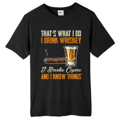 Thats What I Do Drink Whiskey Smoke Cigars And I Know Things Tall Fusion ChromaSoft Performance T-Shirt