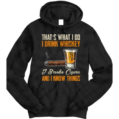 Thats What I Do Drink Whiskey Smoke Cigars And I Know Things Tie Dye Hoodie