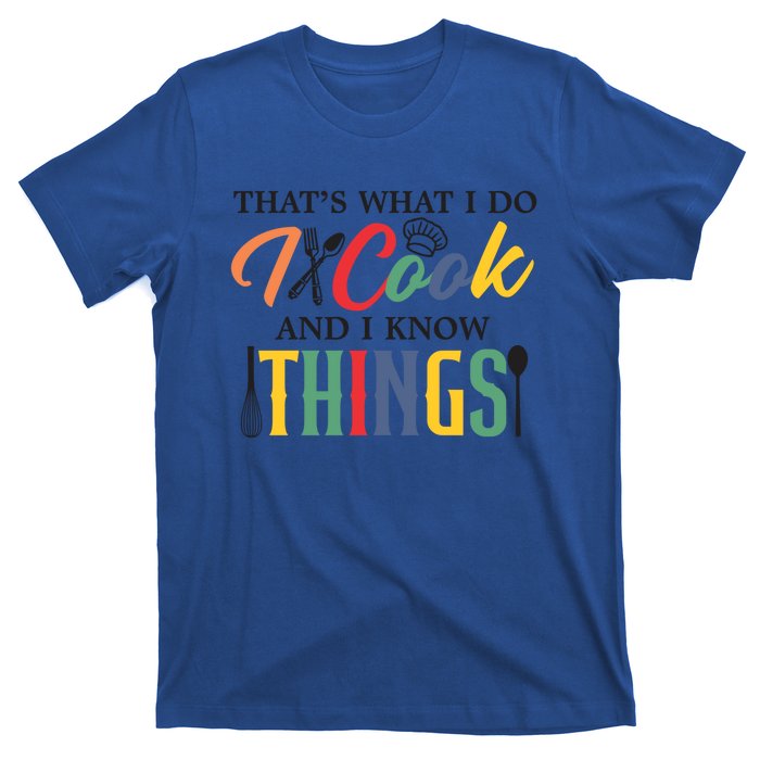 Thats What I Do I Cook And I Know Things Funny Retro Chef Gift T-Shirt