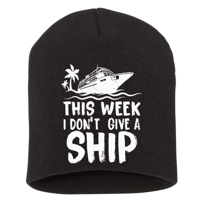 This Week I Don´t Give a Ship Cruise Trip Vacation funny Short Acrylic Beanie