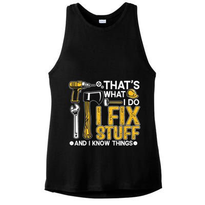 Thats What I Do I Fix Stuff And I Know Things Ladies PosiCharge Tri-Blend Wicking Tank