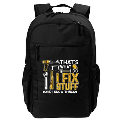 Thats What I Do I Fix Stuff And I Know Things Backpack