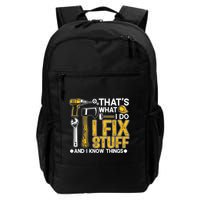 Thats What I Do I Fix Stuff And I Know Things Backpack