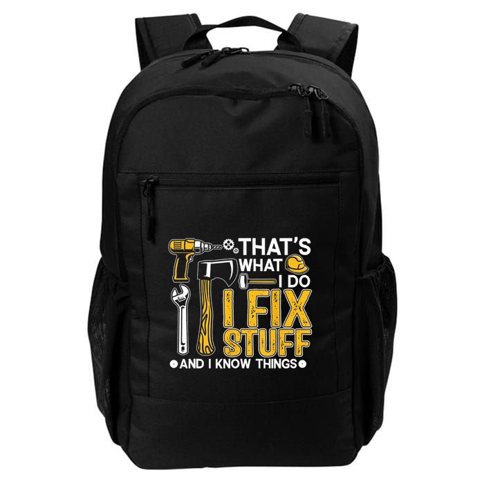 Thats What I Do I Fix Stuff And I Know Things Backpack