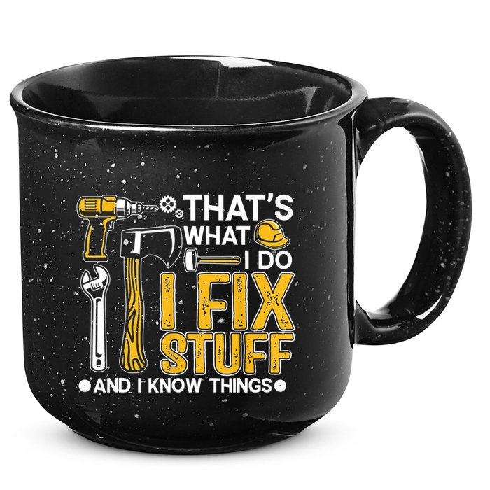 Thats What I Do I Fix Stuff And I Know Things 15oz Campfire Ceramic Mug
