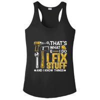 Thats What I Do I Fix Stuff And I Know Things Ladies PosiCharge Competitor Racerback Tank