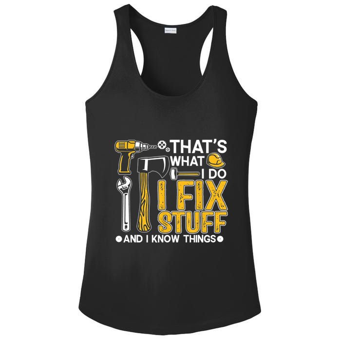 Thats What I Do I Fix Stuff And I Know Things Ladies PosiCharge Competitor Racerback Tank