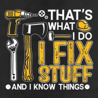 Thats What I Do I Fix Stuff And I Know Things Trucker Hat