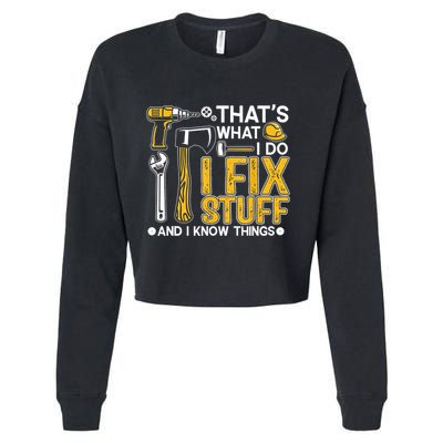 Thats What I Do I Fix Stuff And I Know Things Cropped Pullover Crew