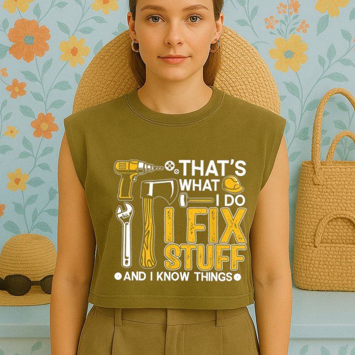 Thats What I Do I Fix Stuff And I Know Things Garment-Dyed Women's Muscle Tee