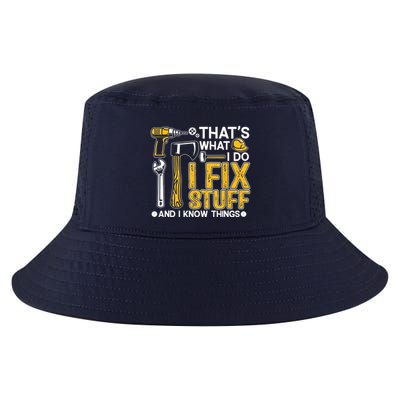 Thats What I Do I Fix Stuff And I Know Things Cool Comfort Performance Bucket Hat