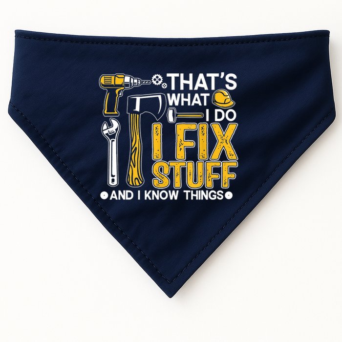 Thats What I Do I Fix Stuff And I Know Things USA-Made Doggie Bandana