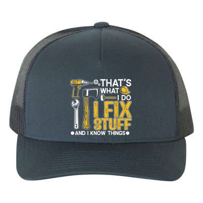 Thats What I Do I Fix Stuff And I Know Things Yupoong Adult 5-Panel Trucker Hat