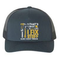 Thats What I Do I Fix Stuff And I Know Things Yupoong Adult 5-Panel Trucker Hat