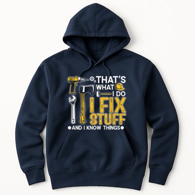 Thats What I Do I Fix Stuff And I Know Things Hoodie