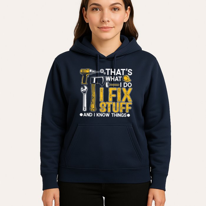 Thats What I Do I Fix Stuff And I Know Things Hoodie