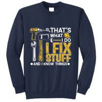Thats What I Do I Fix Stuff And I Know Things Sweatshirt