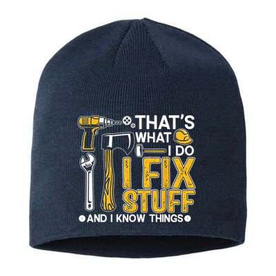 Thats What I Do I Fix Stuff And I Know Things Sustainable Beanie