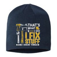 Thats What I Do I Fix Stuff And I Know Things Sustainable Beanie