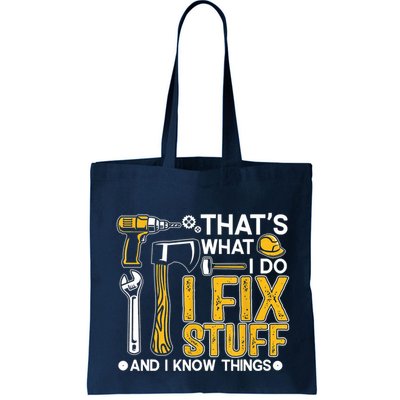 Thats What I Do I Fix Stuff And I Know Things Bag